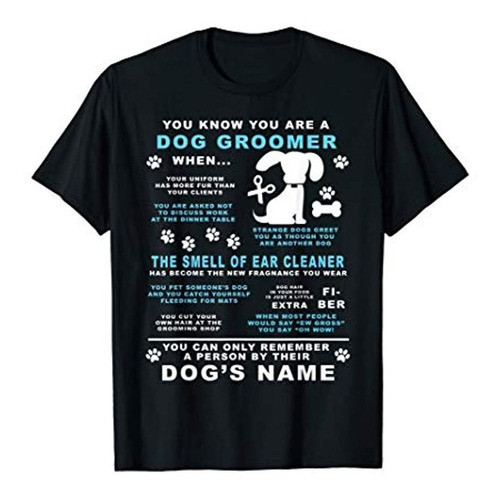 Sabes Que Eres Un Peluquero De Perros Cuando Regalo Camisa D 0