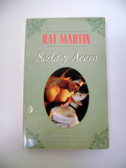 Seda Y Acero Kat Martin Novela Romantica Historica Ero Boedo 0