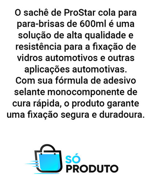 Cola Parabrisa Prostar Sache 600ml Pu55 Vidros Automotivos 1