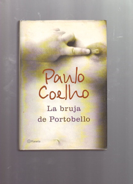 La Bruja De Portobello, Paulo Coelho, Planeta, 2006 0