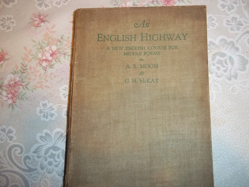 An English Highway - A.r. Moon - G. H. Mckay 0