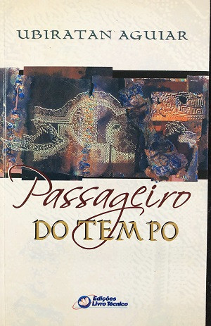 Passageiro Do Tempo De Ubiratan Aguiar Pela Livro Técnico (2005) 0