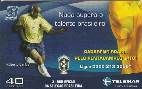 Cartão Tel Telemar - Brasil Pentacampeão - Roberto Carlos- F 0