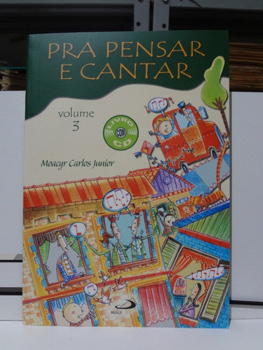 Livro Pra Pensar E Cantar Vol.  3 Moacyr C Junior + Cd 0