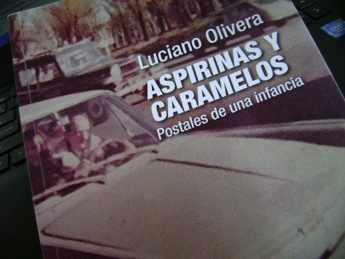 Aspirinas Y Caramelos. Luciano Olivera. Como Nuevo! 1