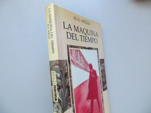 A Proposito De H G Wells Y Su Obra + La Maquina Del Tiempo 1