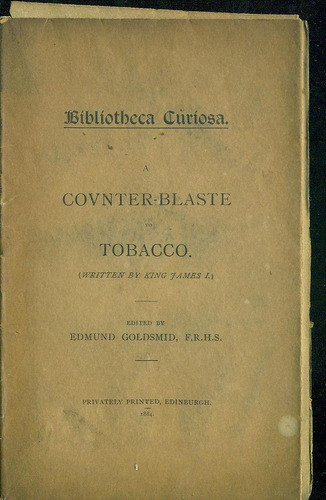 A Counter-blaste To Tobacco - King James I. 0