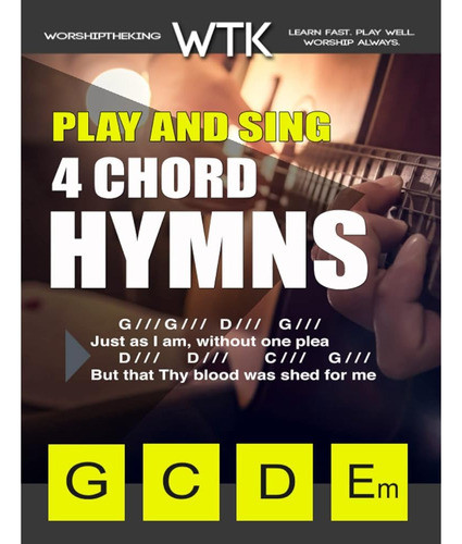 Toca Y Canta Himnos De 4 Acordes (g-c-em-d): Acordes Fáciles 0