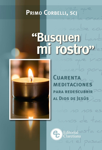 Busquen Mi Rostro-cuarenta Meditaciones 0