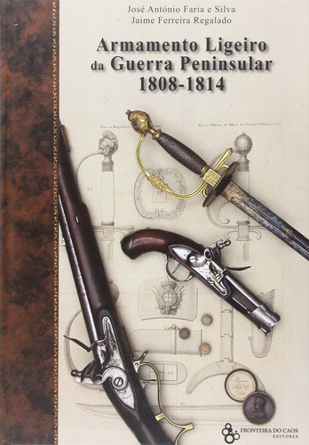 Libro Armamento Ligeiro Da Guerra Peninsular 1808-1814 0
