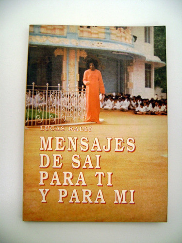 Mensajes De Sai Para Ti Y Para Mi Sai Baba Lucas Ralli Boedo 0