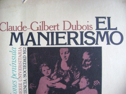 El Manierismo. Claude Gilbert Dubois 0