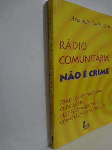 Livro Rádio Comunitária Não É Crime Armando Coelho Neto 1