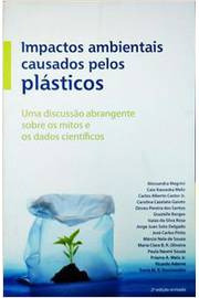 Impactos Ambientais Causados Pelos Plásticos: Uma Discussão Abrangente Sobre Os Mitos E Os Dados Científicos - 2a Edição De Alessandra Magrini E Outros Pela E-papers (2012) 0