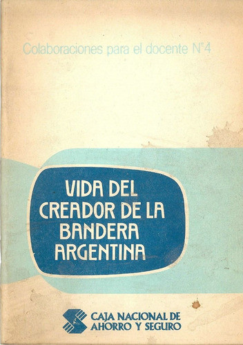 Vida Del Creador De La Bandera Argentina 0