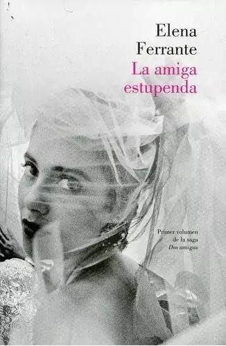 La Amiga Estupenda - Elena Ferrante 0