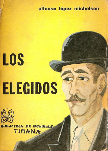 Los Elegidos - Alfonso Lopez Michelsen - Antares 0