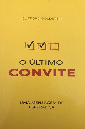 O Ultimo Convite De Clifford Goldstein Pela Casa Publicadora Brasileira (2022) 0