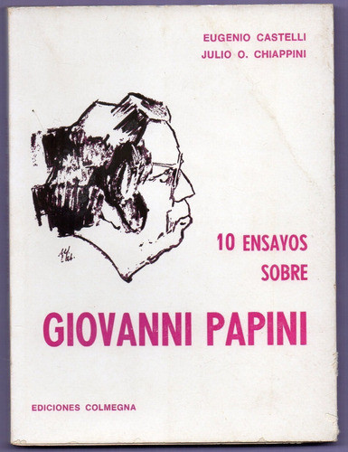 Libro 10 Ensayos Sobre Giovanni Papini De Castelli/chiappini 0