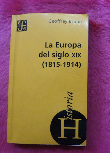 La Europa Del Siglo Xix 1815-1914 De Geoffrey Bruun 0
