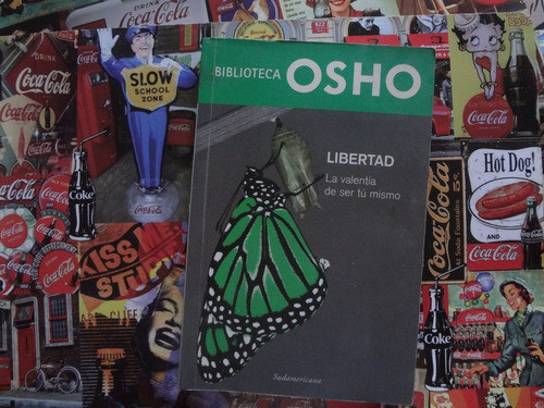 Libertad De Osho - La Valentia De Ser Tu Mismo 0