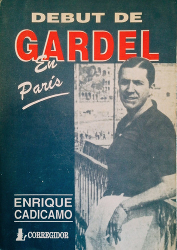 Cadicamo Debut De Gardel En París A0670 0