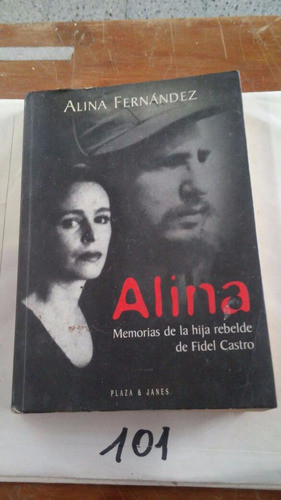 Libro Alina Memorias De La Hija Rebelde De Fidel Castro 0
