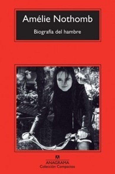 Biografía Del Hambre - Nothomb - Anagrama 0
