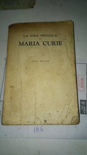 La Vida Heroica De Marie Curie 0