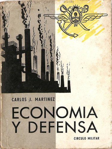 Economia Y Defensa (tomo Ii) - Coronel Carlos J.martinez 0