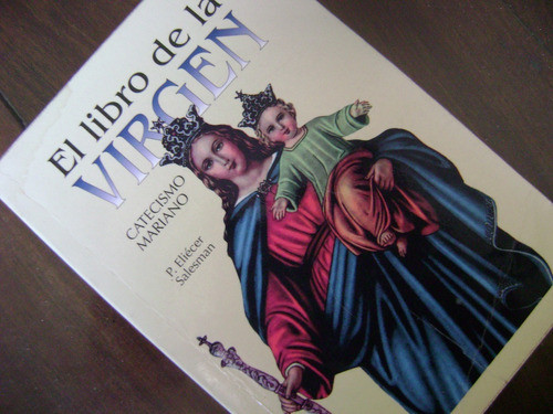 El L. De La Virgen. Catecismo Mariano. Eliecer Salesman 1