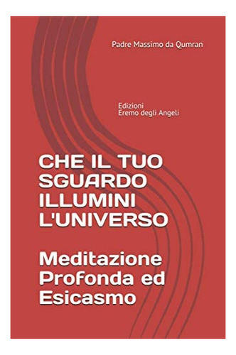 Libro: Che Il Tuo Sguardo Illumini L Universo: Meditazione P 0