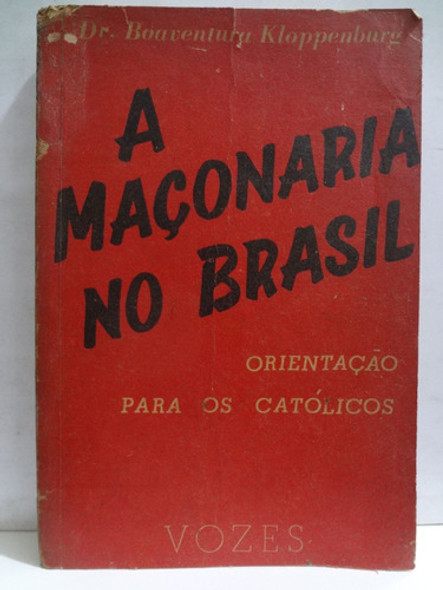 Livro A Maçonaria No Brasil Orientação Para Os Catolicos Boaventura Kloppenburg 1