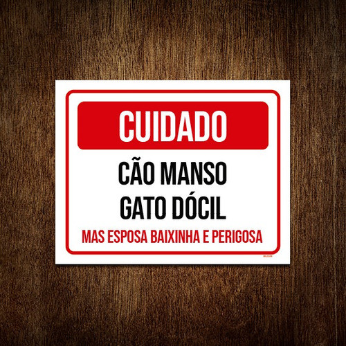 Placa Cuidado Cão Manso Gato Dócial Esposa Perigosa 27x35 0