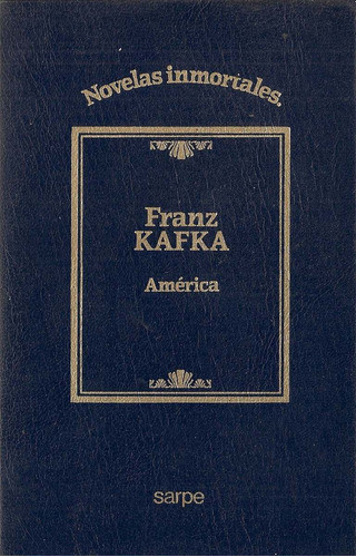 America - Franz Kafka - Editorial Sarpe 0