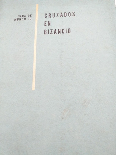 Cruzados En Bizancio. Sara De Mundo Lo 0