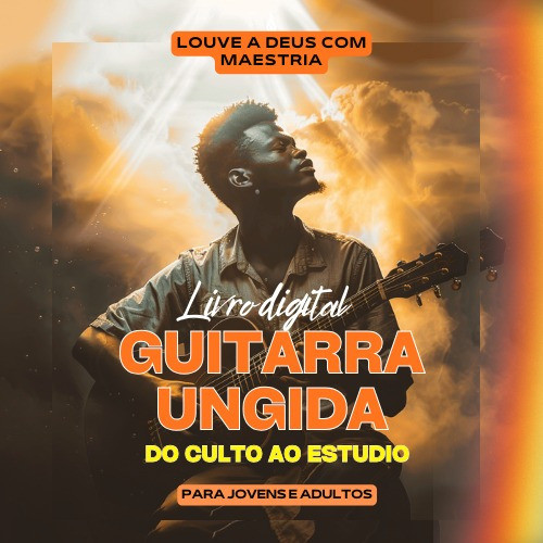 Método Guitarra Ungida: Do Culto Ao Estúdio 0