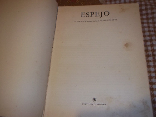 Espejo - Un Pais En Su Literatura De Treinta Años  Szabolcsi 1