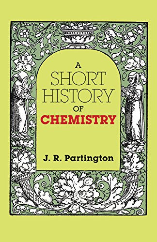 A Short History Of Chemistry: Third Edition (dover Books On Chemistry) De J. R. Partington Pela Dover Publications (2011) 0