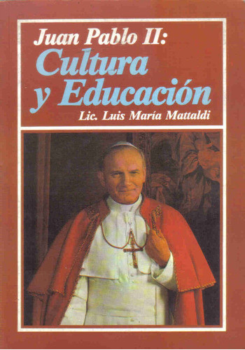 Juan Pablo Ii: Cultura Y Educacion Tomo 1 - Mattaldi - Gram 0