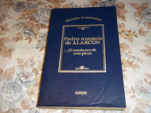 El Sombrero De Tres Picos - Pedro Antonio De Alarcon - N° 53 0