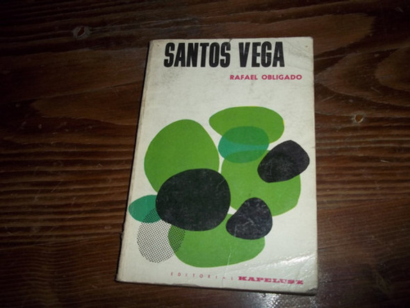 Santos Vega Y Otras Leyendas Argentinas - Rafael Obligado 0