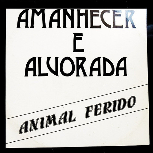 Cd Amanhecer A Alvorada - Animal Ferido 0