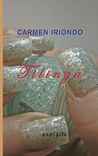 Tilinga - Carmen Iriondo - Mansalva - Lu Reads 0