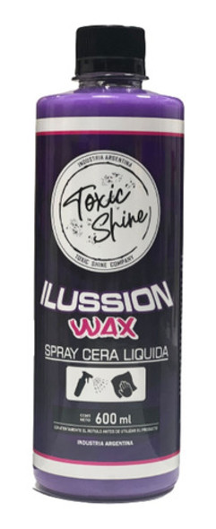 Toxic Shine Ilussion Wax Cera Rápida Líquida 600cc 0