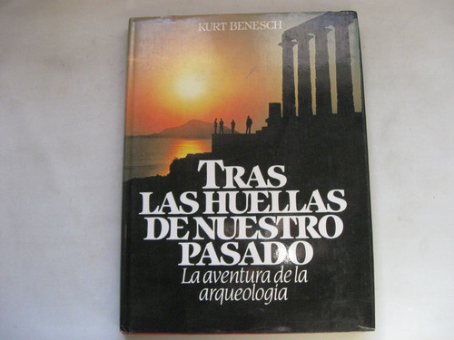 Tras Las Huellas Del Pasado, Kurt Benesch. Arqueologia 0