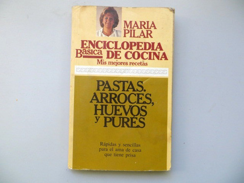 Enciclopedia Basica De Cocina, Maria Del Pilar Pastas, Arroz 0