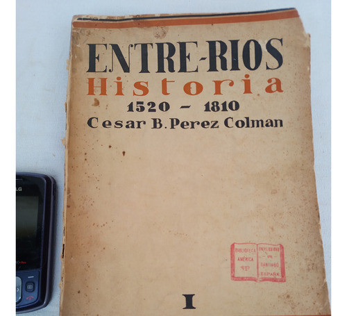 Antiguo Libro Historia D Entre Rios Blas Pérez Colman Tomo I 1