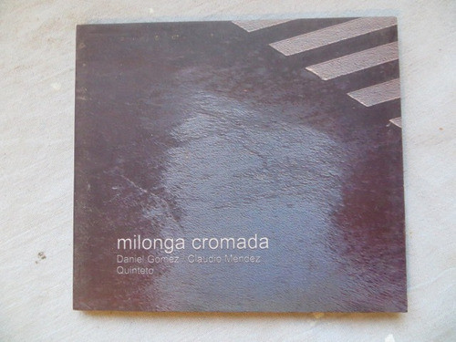 Milonga Cromada, Gomez Mendez Quinteto, Cd 10 Puntos 0