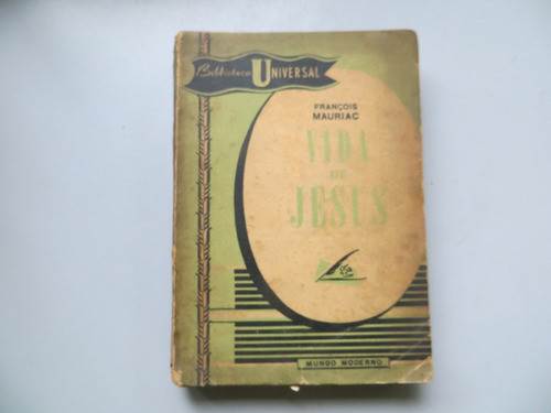Vida De Jesús  Francois Mauriac Mundo Moderno 1953 0